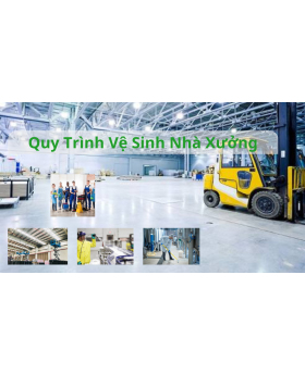 Quy trình vệ sinh công nghiệp các xưởng, cơ quan